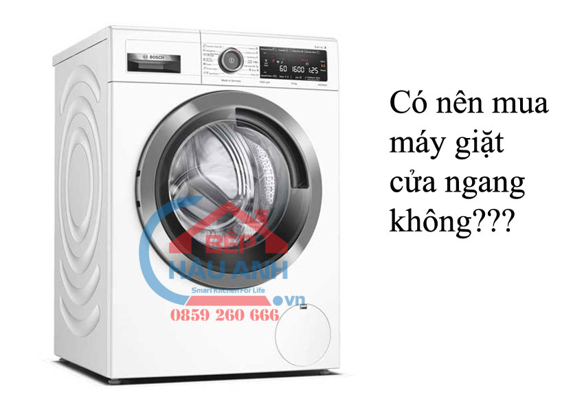 Máy giặt cửa ngang loại nào tốt 10 Có nên mua máy giặt cửa ngang không?